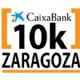 LA  CAIXABANK 10K ZARAGOZA, CAMINO DE LOS 6.000 ATLETAS