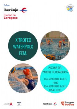 X Trofeo «Ibercaja-Ciudad de Zaragoza» de Waterpolo Femenino