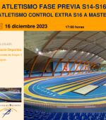 ATLETISMO FASE PREVIA S14-S16 + ATLETISMO CONTROL EXTRA S16 a MASTER