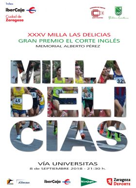 No te pierdas este sábado 8 de septiembre la  XXXV Milla Urbana de Delicias Trofeo «Ibercaja-Ciudad de Zaragoza»