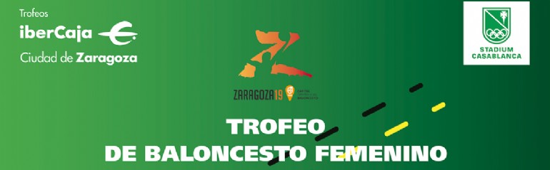 Trofeo «Ibercaja-Ciudad de Zaragoza» de Baloncesto Femenino