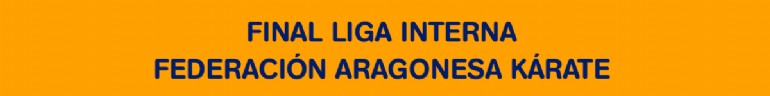 Final Liga Interna Federación Aragonesa de Kárate Final Liga Interna Federación Aragonesa de Kárate