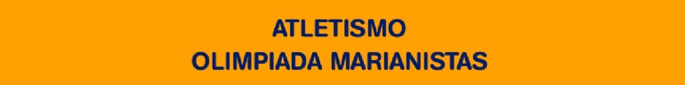 Atletismo. Olimpiada Marianistas