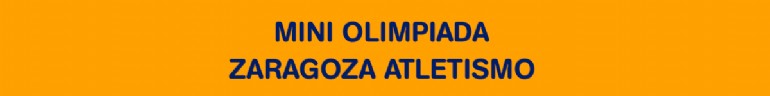 Mini Olimpiada - Zaragoza Atletismo Mini Olimpiada - Zaragoza Atletismo