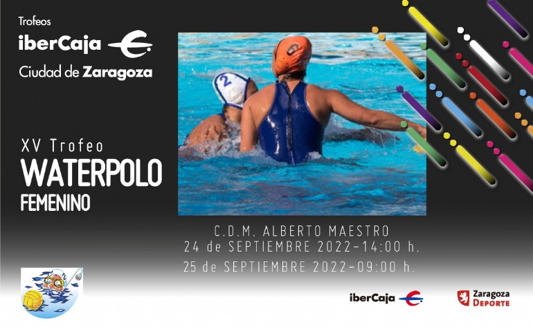 XV Trofeo «Ibercaja-Ciudad de Zaragoza» de Waterpolo Femenino