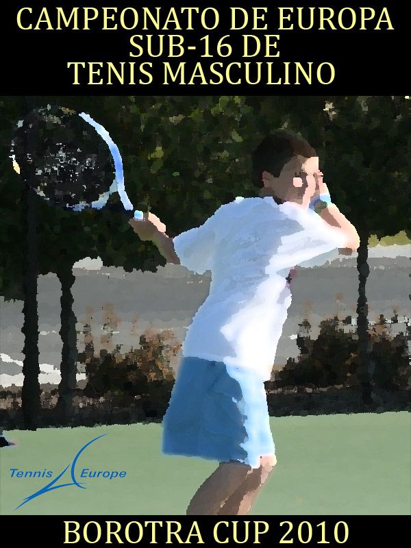 CAMPEONATO DE EUROPA SUB-16 DE TENIS MASCULINO CAMPEONATO DE EUROPA SUB-16 DE TENIS MASCULINO