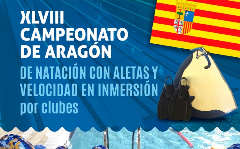 XLVIII Campeonato de Aragón de Natación con Aletas y Velocidad en Inmersión XLVIII Campeonato de Aragón de Natación con Aletas y Velocidad en Inmersión