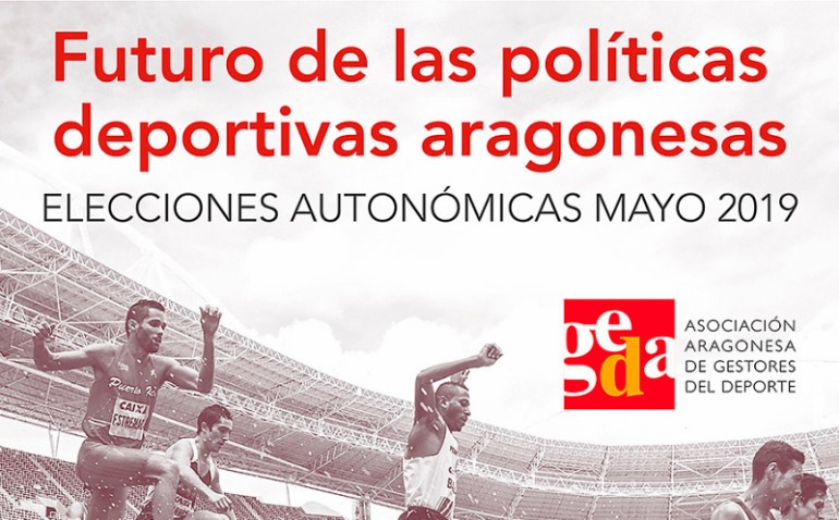 Jornada GEDA: «Futuro de las políticas deportivas aragonesas. Elecciones Autonómicas Mayo 2019» Jornada GEDA: «Futuro de las políticas deportivas aragonesas. Elecciones Autonómicas Mayo 2019»