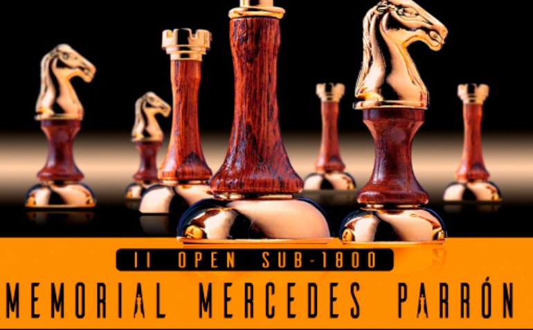 II Torneo de Ajedrez Sub 1800 «Memorial Mercedes Parrón» II Torneo de Ajedrez Sub 1800 «Memorial Mercedes Parrón»