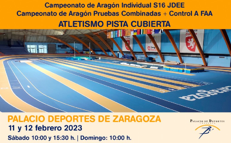 Atletismo en Pista Cubierta: Campeonato de Aragón Individual S16 JDEE + Campeonato de Aragón Pruebas Combinadas + Control A FAA