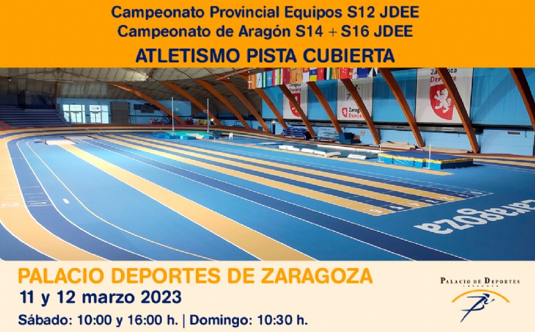 Atletismo en Pista Cubierta: Campeonato Provincial Equipos S12 JDEE + Campeonato de Aragón S14 S16 JDEE