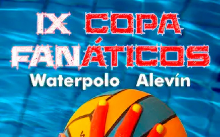 IX Copa FANáticos de Waterpolo IX Copa FANáticos de Waterpolo